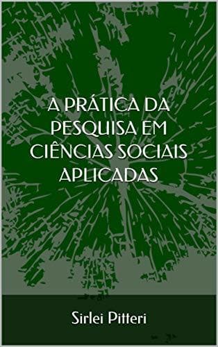 Libro A PRÁTICA DA PESQUISA EM CIÊNCIAS SOCIAIS APLICADAS