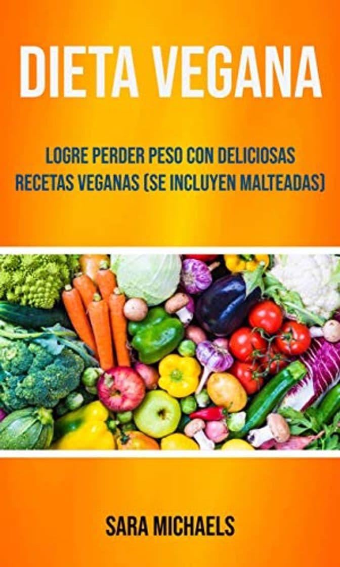 Producto Dieta Vegana : Logre Perder Peso Con Deliciosas Recetas Veganas