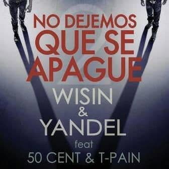 Canción Wisin & Yandel - No Dejemos Que Se Apague 