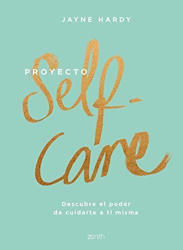 Book Proyecto self-care: Descubre el poder de cuidarte a ti misma