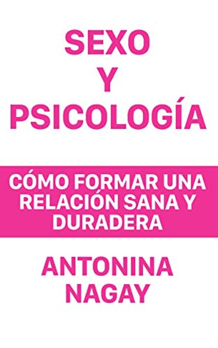 Book Sexo y Psicología: Cómo formar una relación sana y duradera