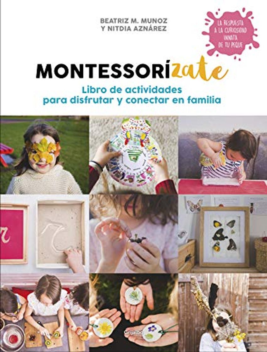 Libro Montessorízate. Libro de actividades para disfrutar y conectar en familia: Libro de