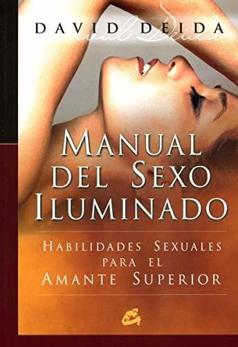 Book Manual del sexo iluminado: Habilidades sexuales para el amante superior