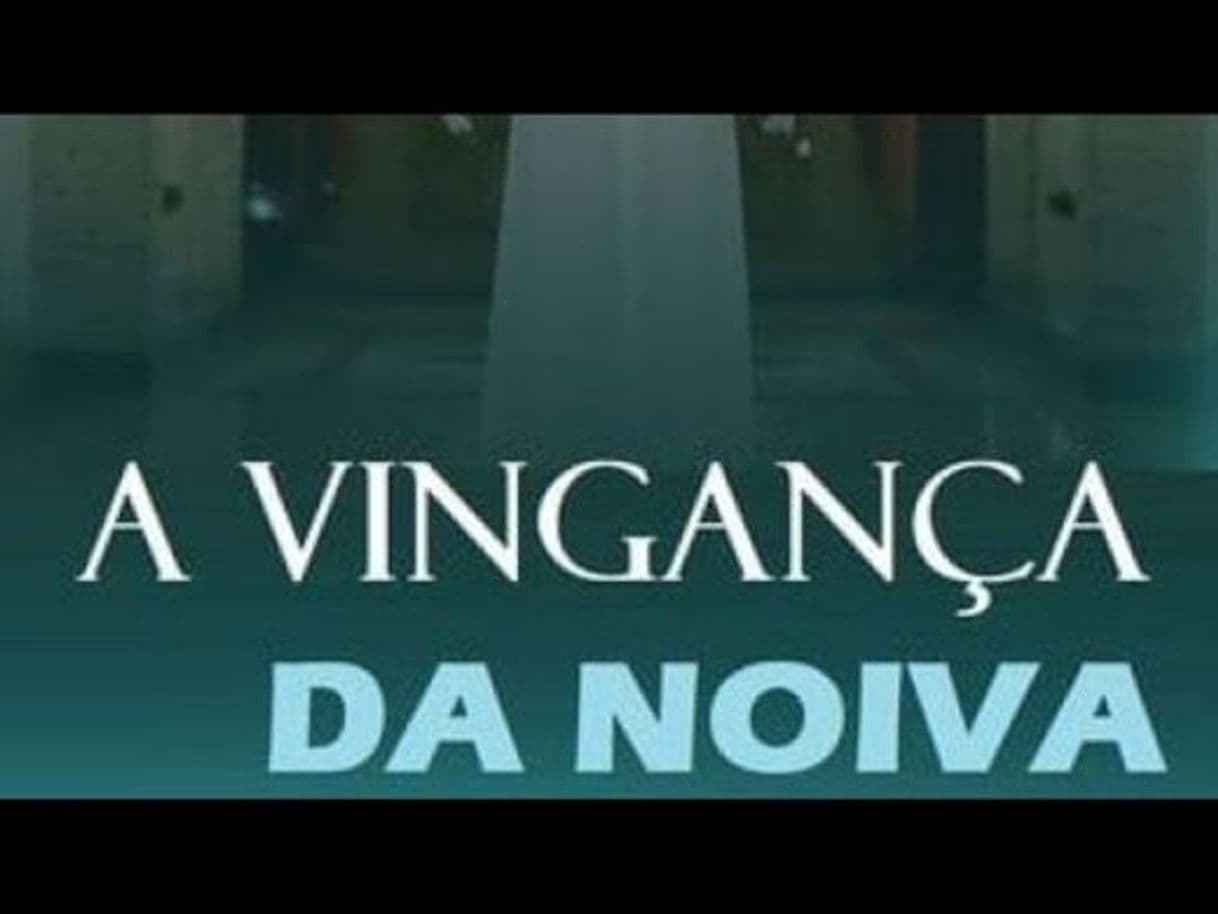 Película A VINGANÇA DE UMA NOIVA