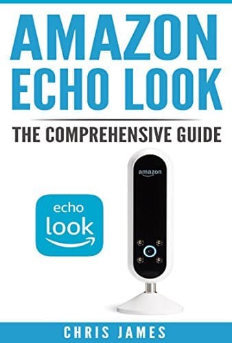 Producto Amazon Echo Look: The Comprehensive Guide