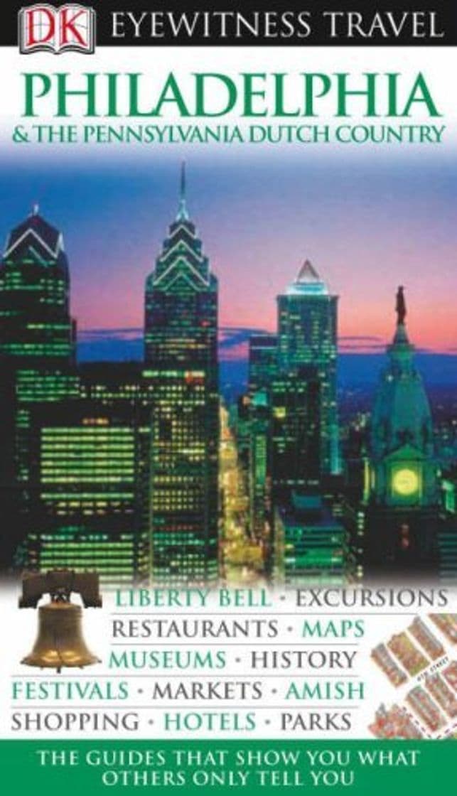 Book DK Eyewitness Travel Guide: Philadelphia & the Pennsylvania Dutch Country by Richard