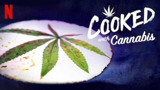 Serie Cooked with Cannabis | Netflix Official Site