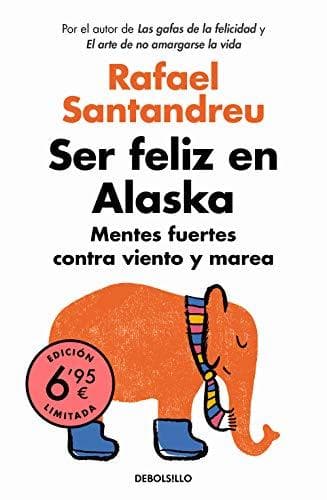 Libro Ser feliz en Alaska: Mentes fuertes contra viento y marea