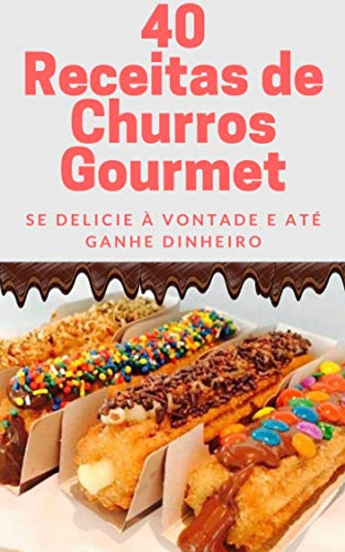 Book 40 Receitas de Churros Gourmet: Se delicie à vontade e até ganhe