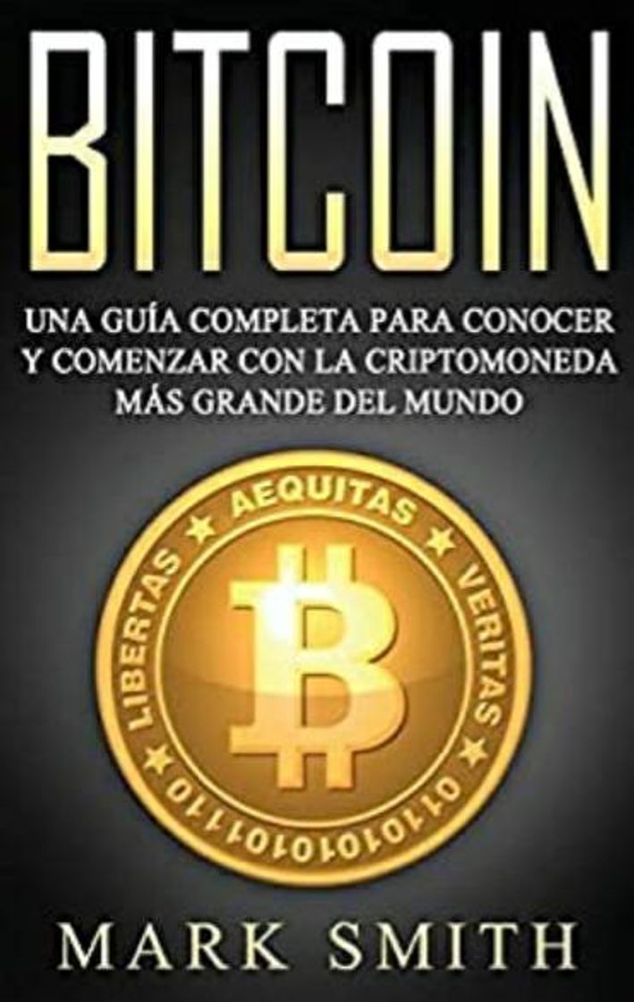 Libro Bitcoin: Una Guía Completa para Conocer y Comenzar con la ...