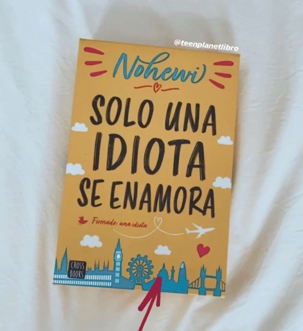 Libro Sólo una idiota se enamora 😍