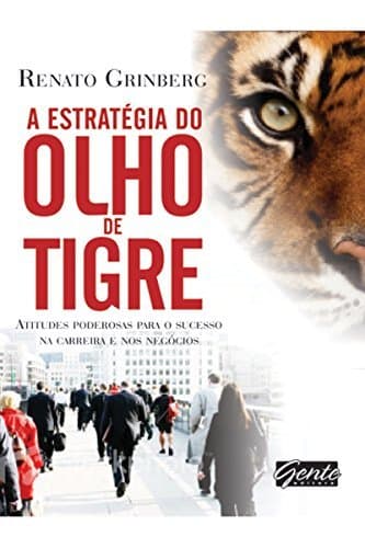 Libro A estratégia do olho do tigre: Atitudes poderosas para o sucesso na