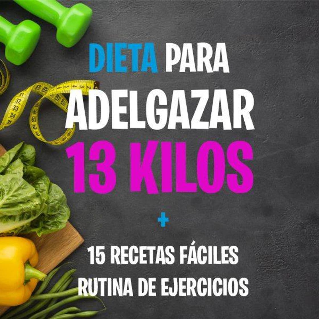 Fashion •Dieta para adelgazar 13 kilos💞