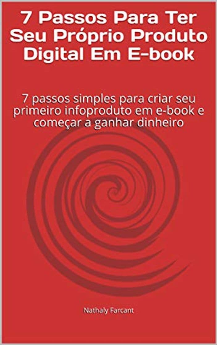 Libro 7 Passos Para Ter Seu Próprio Produto Digital Em E-book: 7 passos