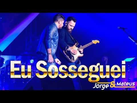 Music Jorge & Mateus - Eu Sosseguei