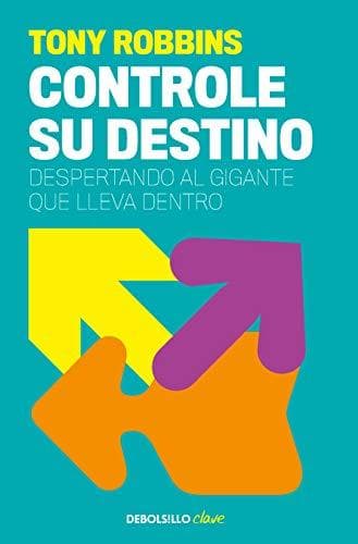 Libro Controle su destino: Despertando el gigante que lleva dentro