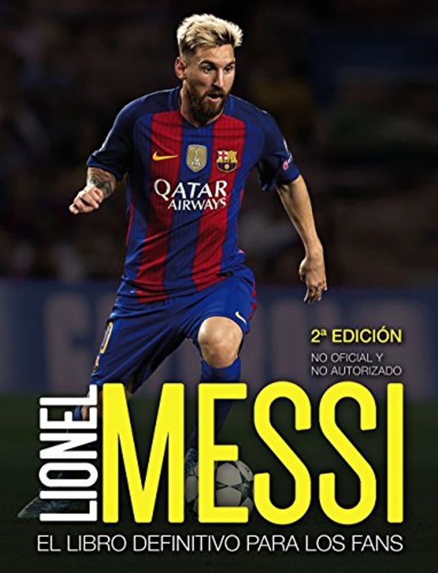 Libro Lionel Messi: El libro definitivo para los fans. Segunda edición