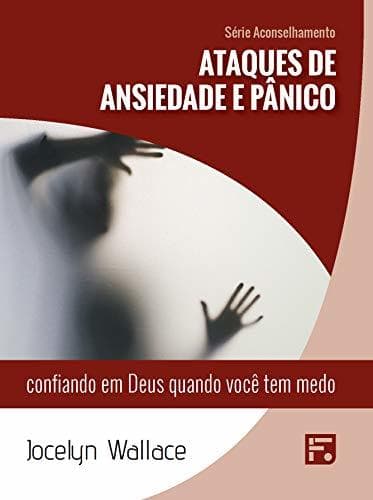 Libro Ataques de ansiedade e pânico: confiando em Deus quando você tem medo