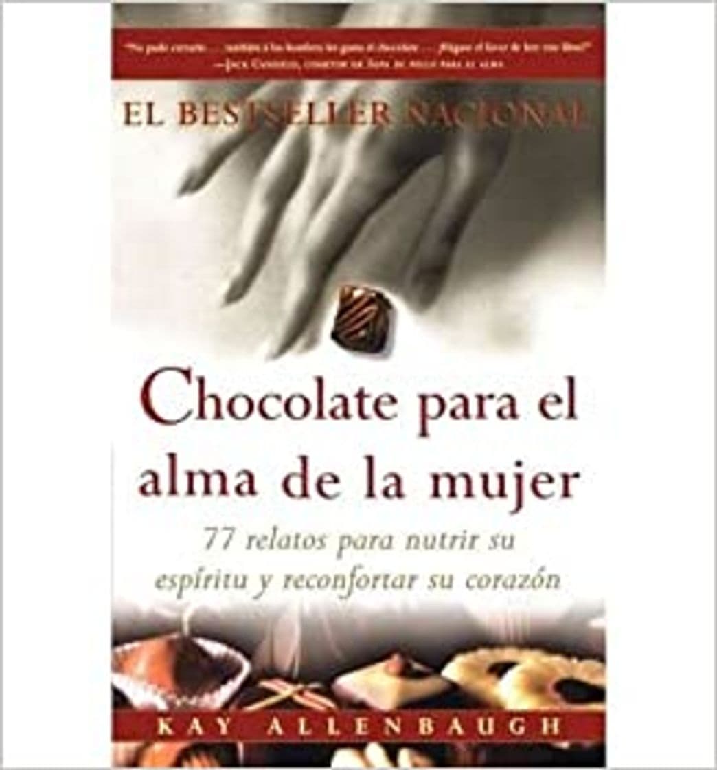 Book Chocolate Para El Alma de La Mujer: 77 Relatos Para Nutrir Su Espiritu y Reconfortar Su Corazon