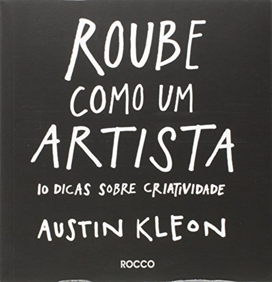 Book Roube Como Um Artista. 10 Dicas Sobre Criatividade