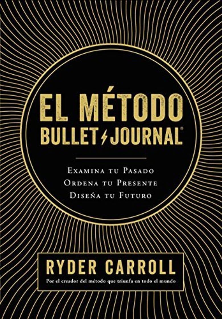 Book El método Bullet Journal: Examina tu pasado. Ordena tu presente. Diseña tu