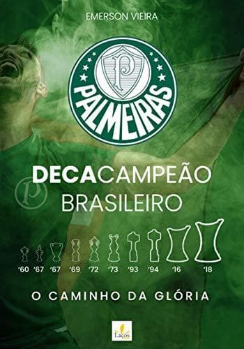 Libro Palmeiras Decacampeão Brasileiro: o caminho da glória