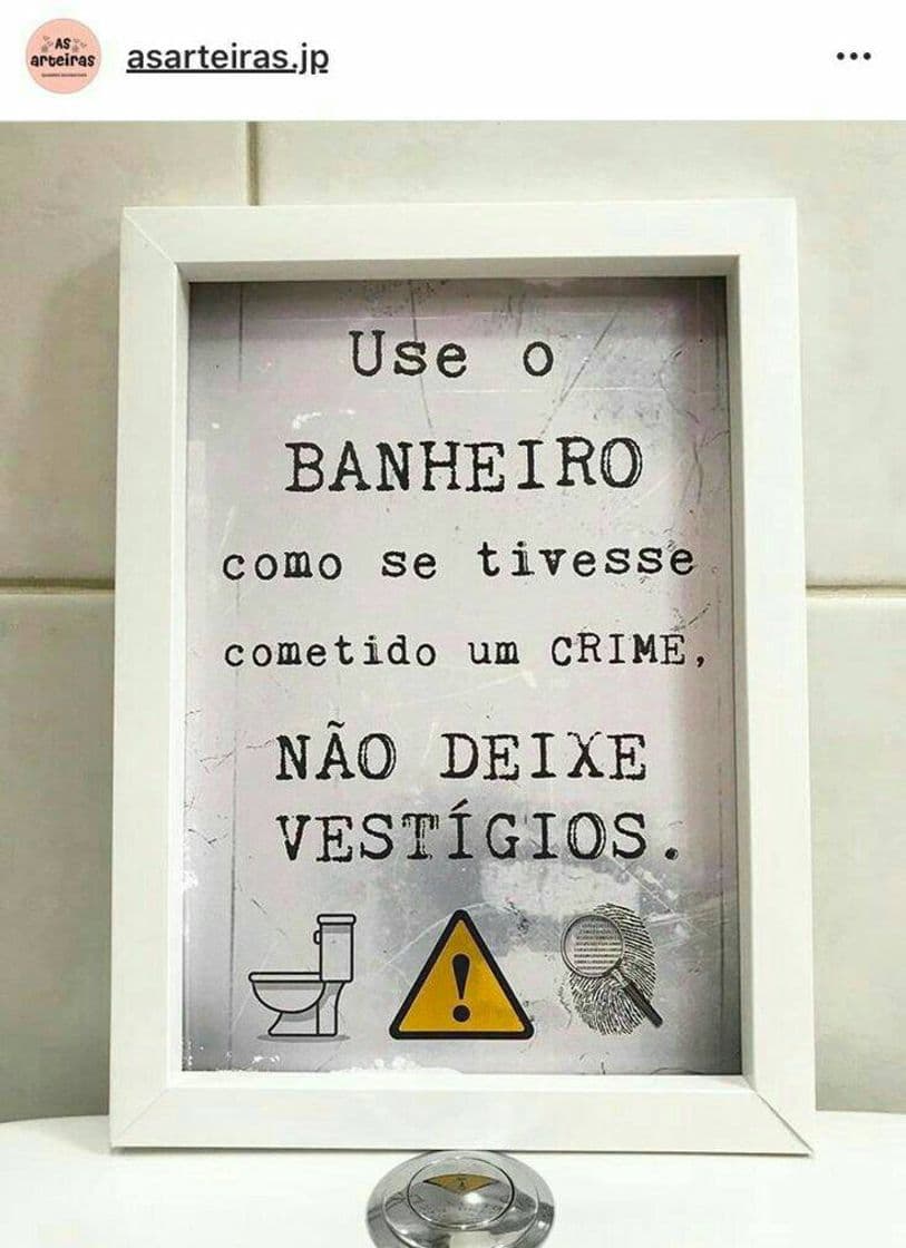 Fashion Deve ter sempre esse aviso nos banheiros