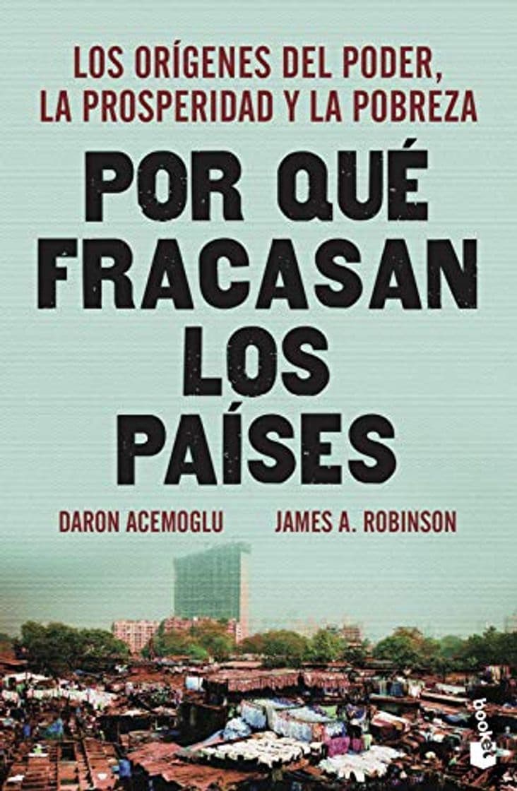 Book Por qué fracasan los países: Los orígenes del poder, la prosperidad y