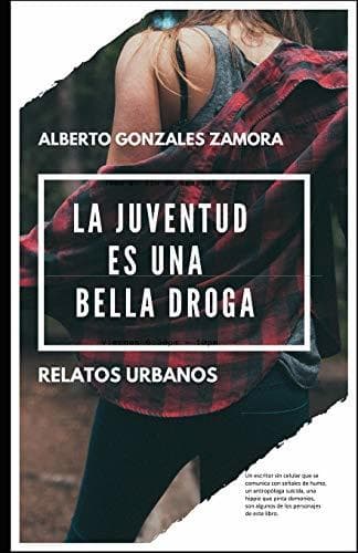 Book LA JUVENTUD ES UNA BELLA DROGA