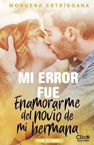 Libro Mi error fue enamorarme del novio de mi hermana