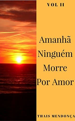 Libro Amanhã Ninguém Morre Por Amor