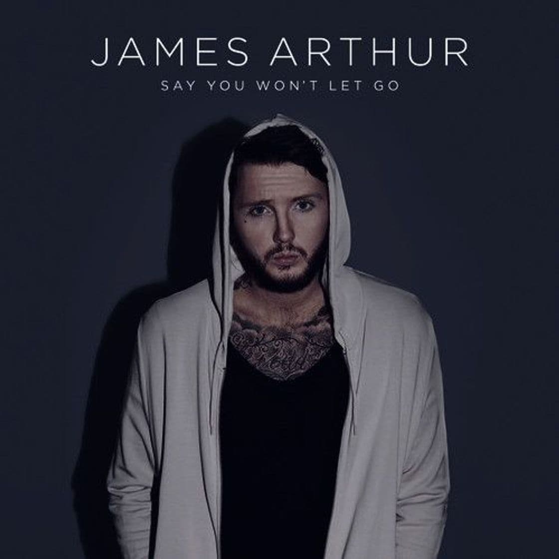 Music Say You Won't Let Go - James Arthur