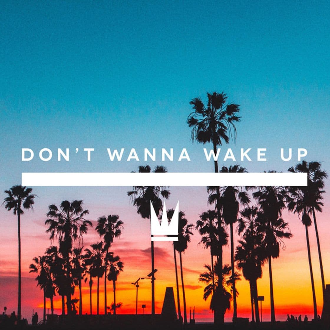 Canción Don't Wanna Wake Up