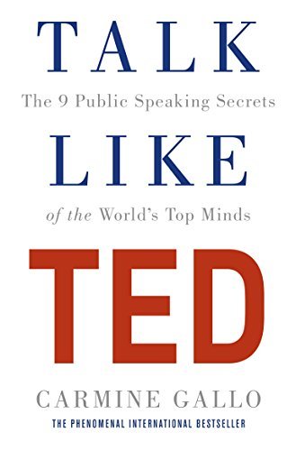 Book Talk Like TED: The 9 Public Speaking Secrets of the World's Top