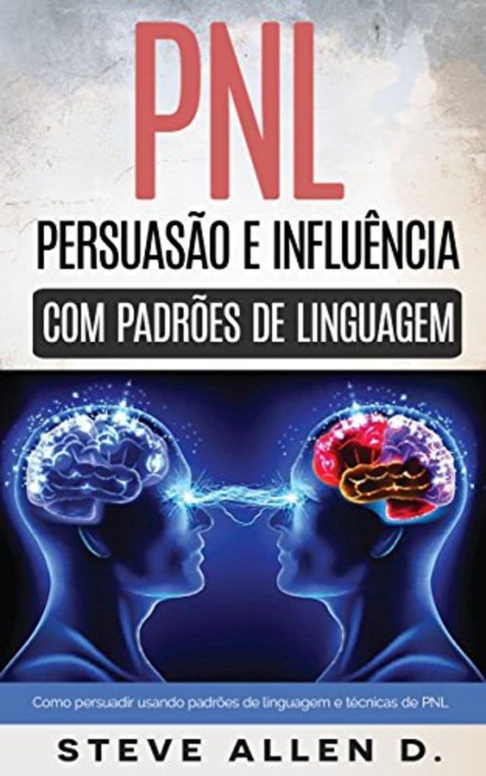 Libro Técnicas proibidas - Persuasão e influência usando padrões de linguagem e técnicas