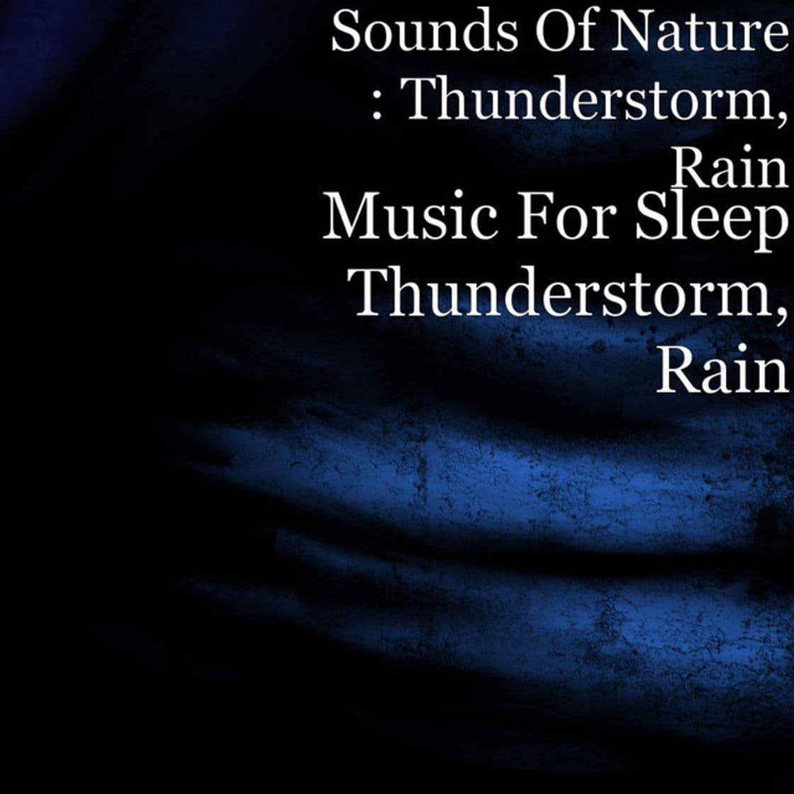 Music Music For Sleep Thunderstorm, Rain