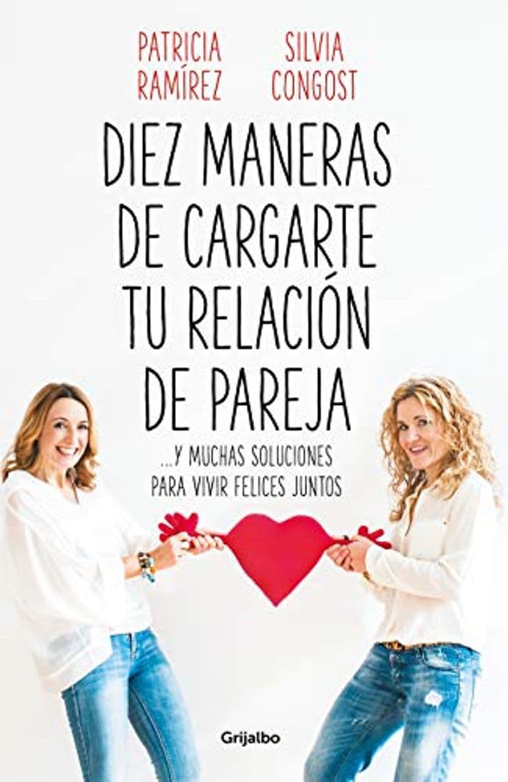 Libro Diez maneras de cargarte tu relación de pareja: ...y muchas soluciones para