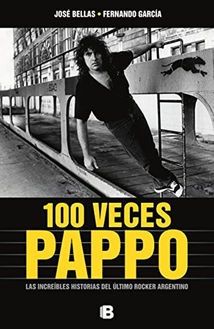 Libro 100 Veces Pappo: Las increíbles historias del último rocker argentino