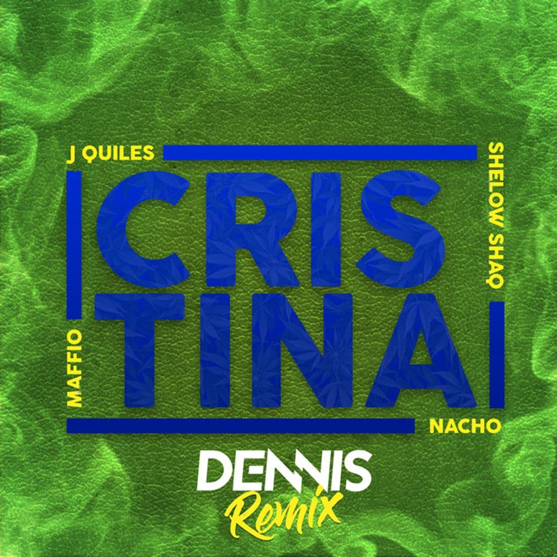 Canción Cristina (feat. Justin Quiles, Nacho & Shelow Shaq) - Dennis DJ Remix