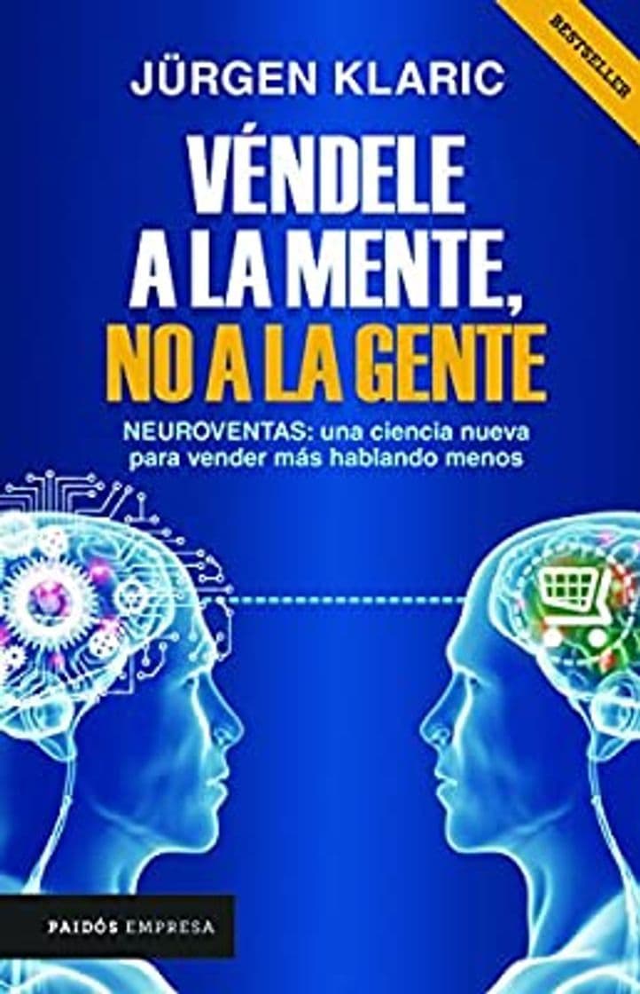 Libro Vende a la mente, no a la gente: Neuroventas: la ciencia de