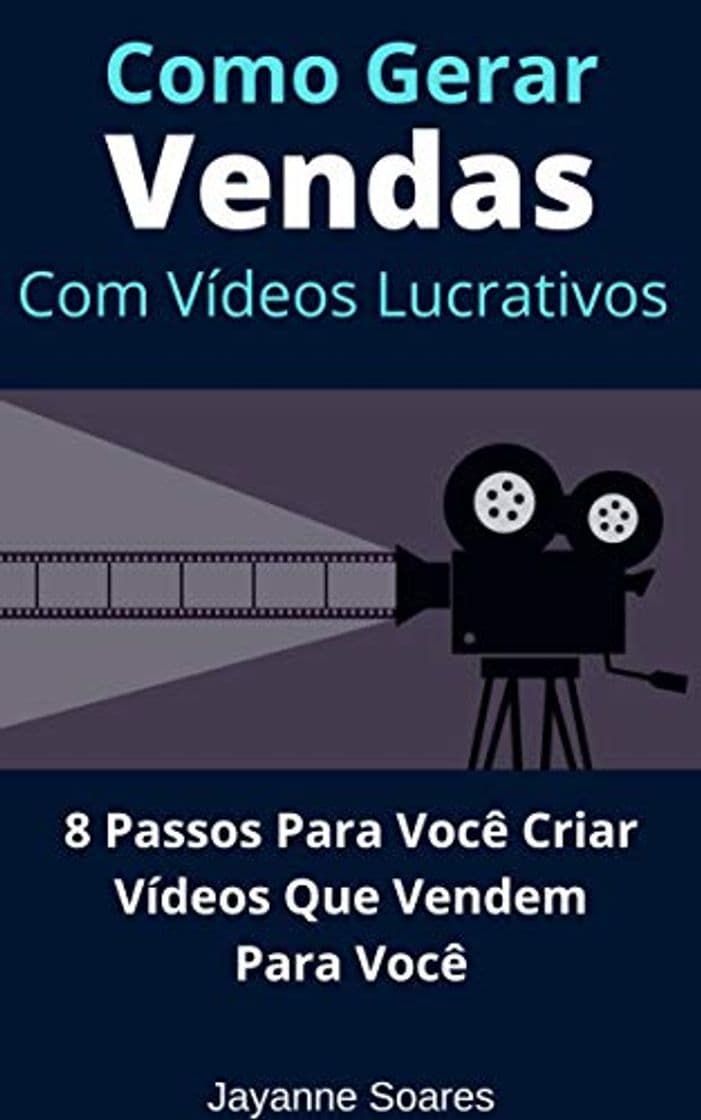 Libro Como Gerar Vendas Com Vídeos Lucrativos: 8 Passos Para Você Criar Vídeos