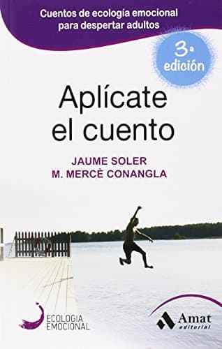 Book Aplícate el cuento: Relatos, cuentos y anécdotas de Ecología Emocional para una