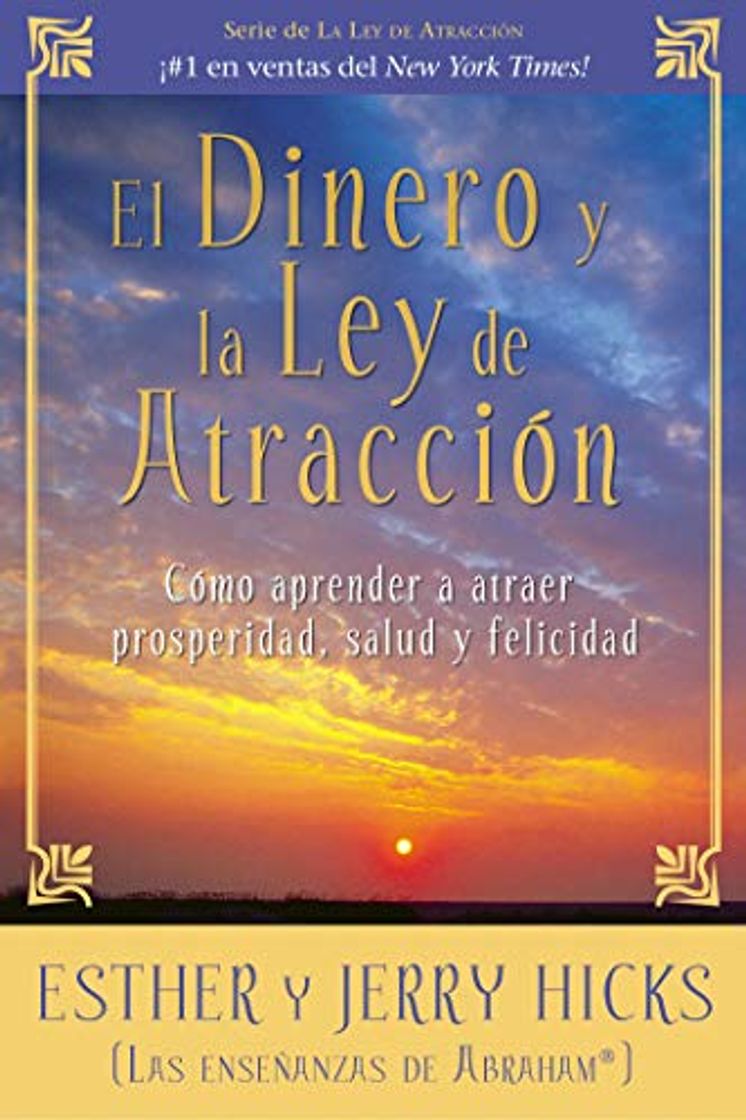 Libro El Dinero Y La Ley de Atraccion: Como Aprender a Atraer Prosperidad, Salud Y Felicidad