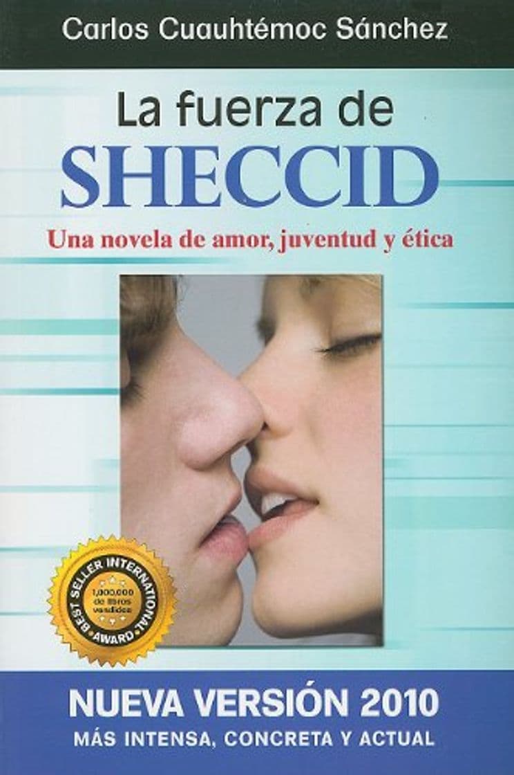 Libro La Fuerza de Sheccid: Una Novela de Amor, Juventud y Etica