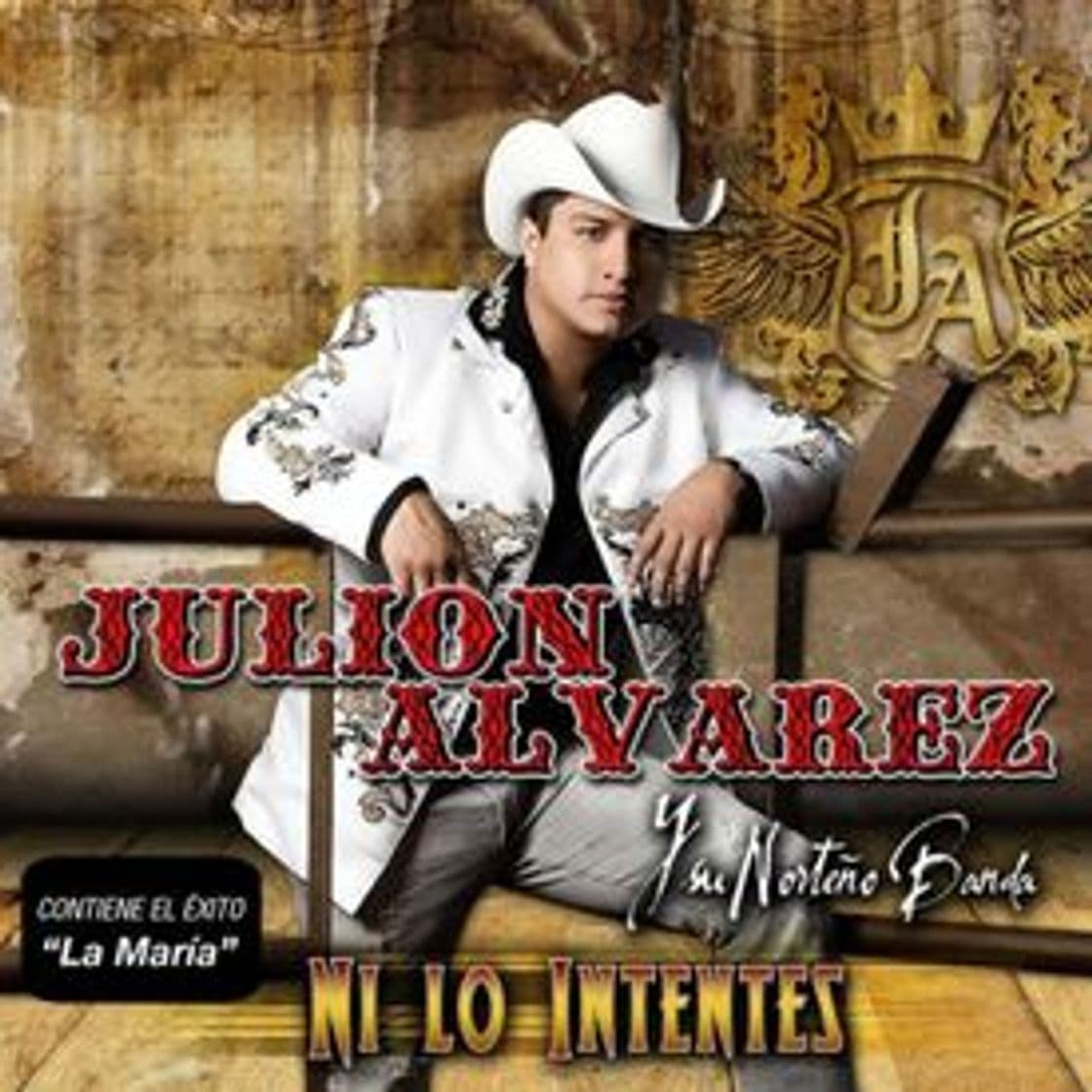 Canción Ni Lo Intentes ( Julion Alvarez Y Su Norteno Banda )