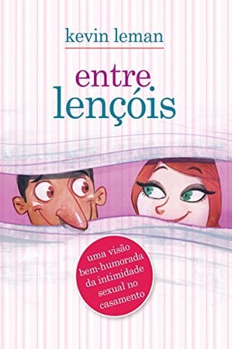 Book Entre lençóis: Uma visão bem-humorada da intimidade sexual no casamento