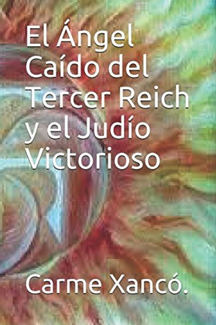 Book El Ángel Caído del Tercer Reich y el Judío Victorioso