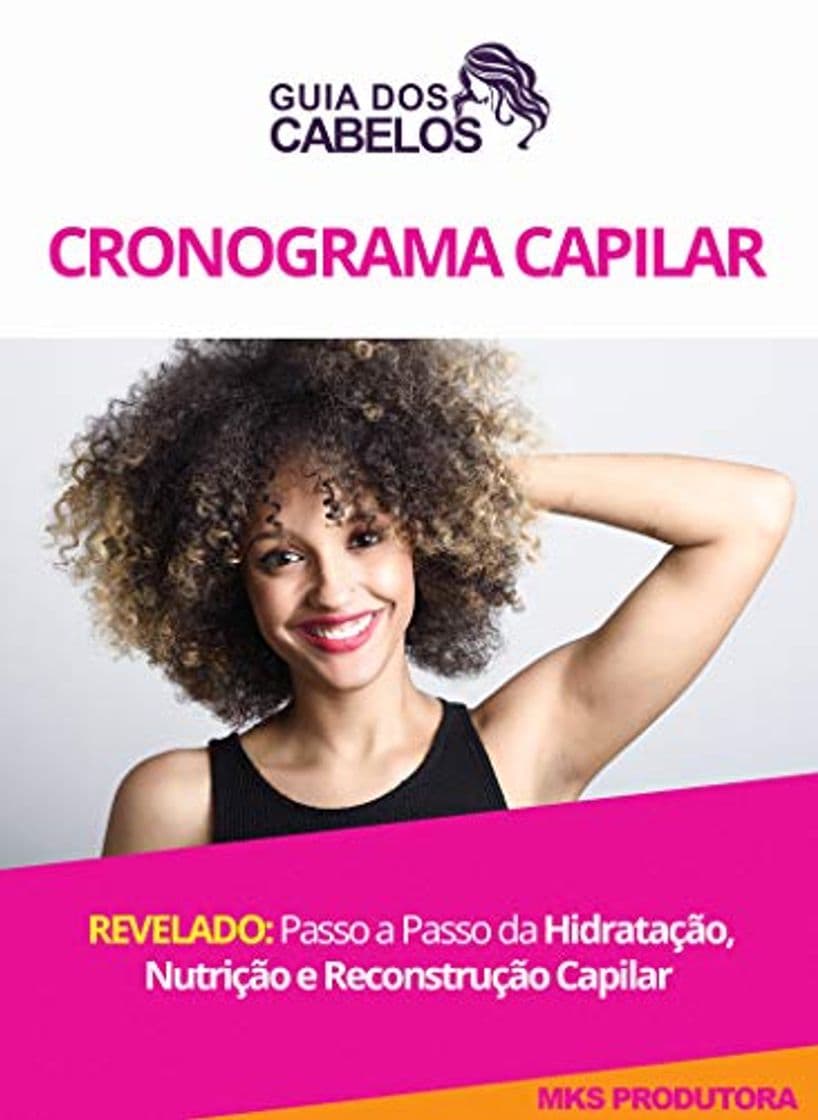 Book Cronograma Capilar: Revelado: Passo a Passo Da Hidratação, Nutrição e Reconstrução Capilar