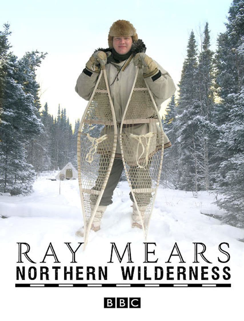 Serie Ray Mears' Northern Wilderness