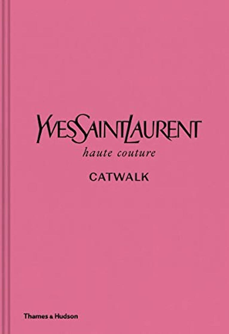 Book Yves Saint Laurent Catwalk: The Complete Haute Couture Collections 1962-2002